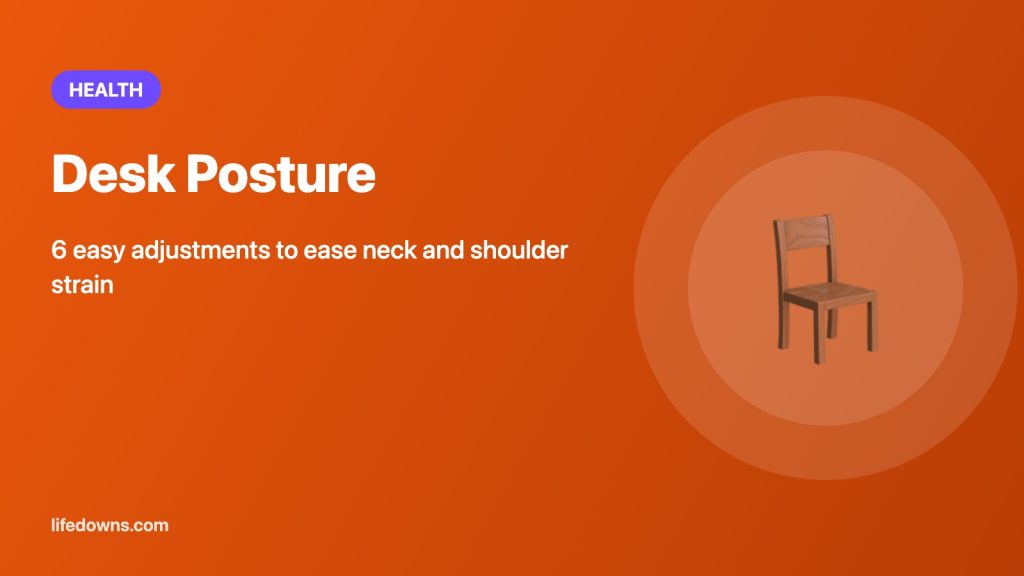 Desk posture – 6 easy adjustments