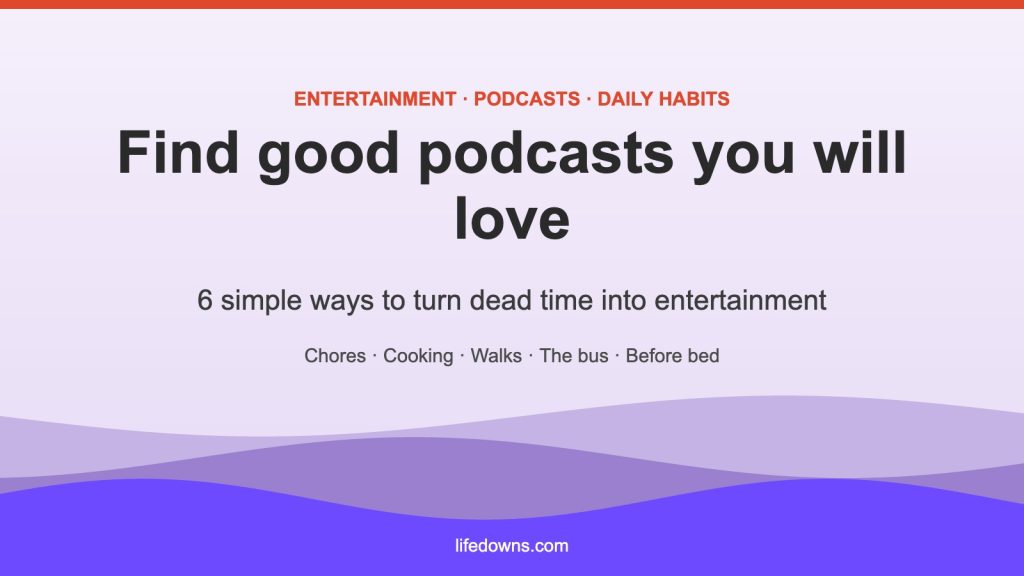 Find good podcasts – 6 simple ways to discover shows you will love