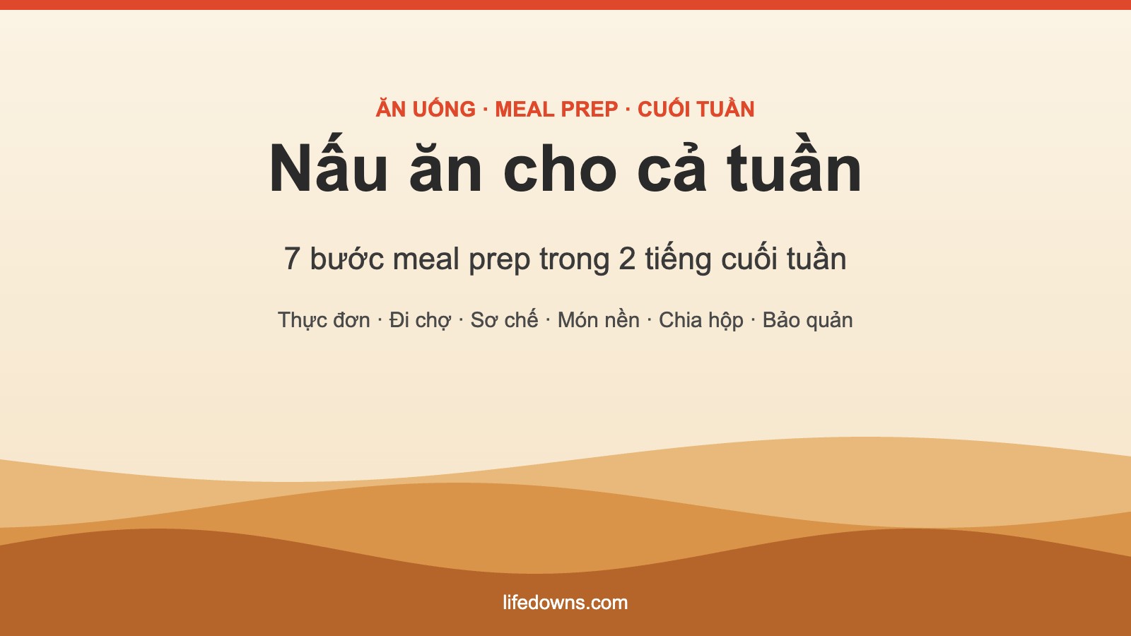 Nấu Ăn Cho Cả Tuần Chỉ Với 2 Tiếng Cuối Tuần: 7 Bước Meal Prep Đơn Giản, Tiết Kiệm Mà Vẫn Ngon