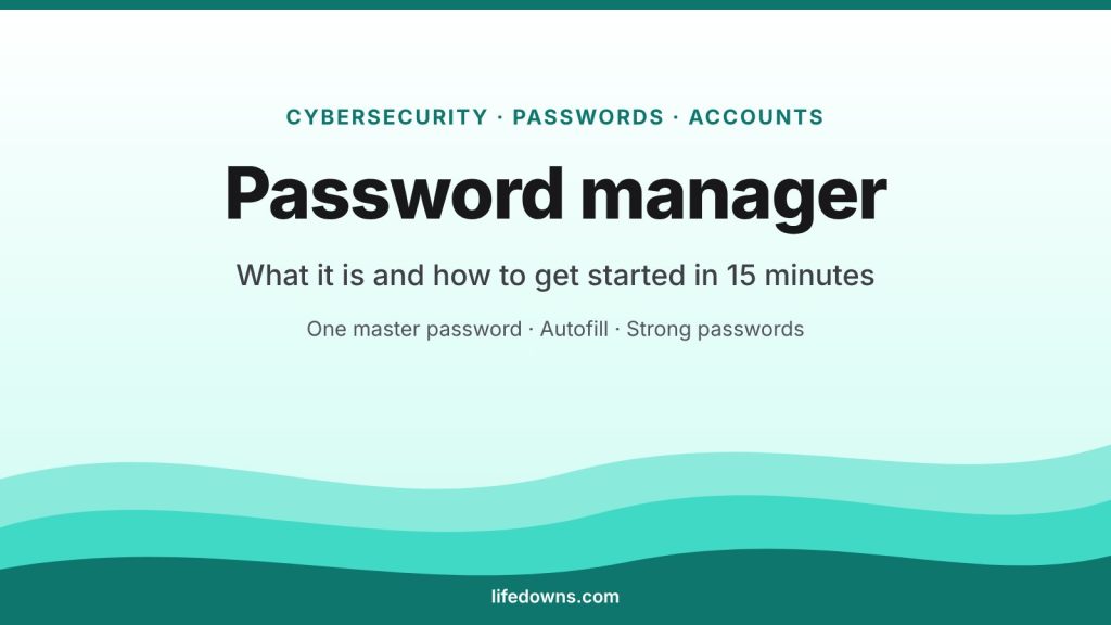 Password manager – what it is and how to get started in 15 minutes
