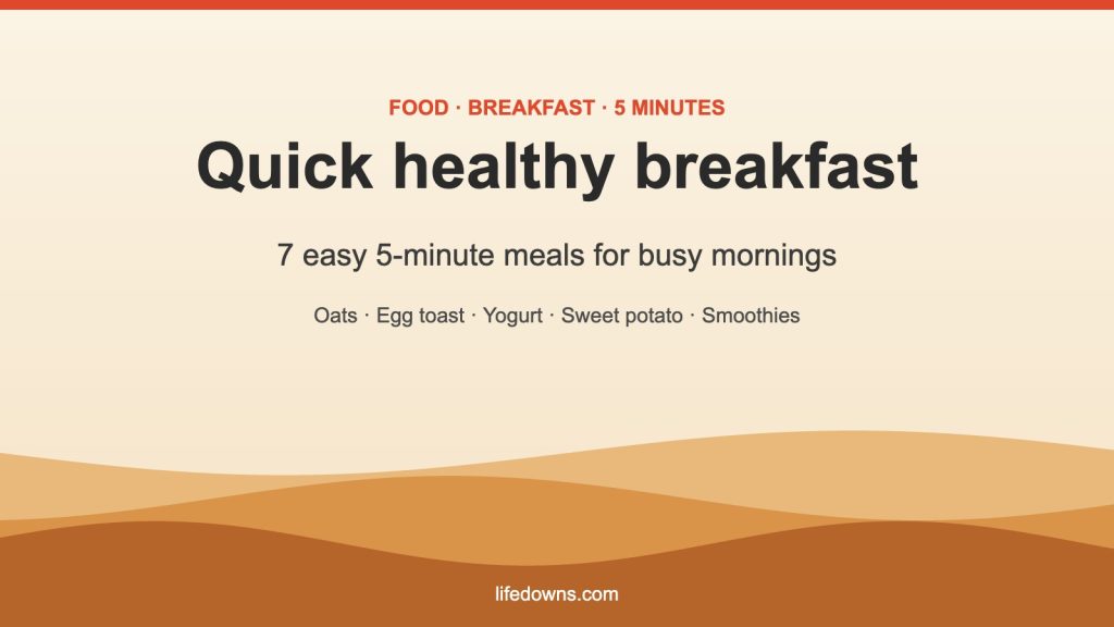 Quick healthy breakfast – 7 easy 5-minute ideas